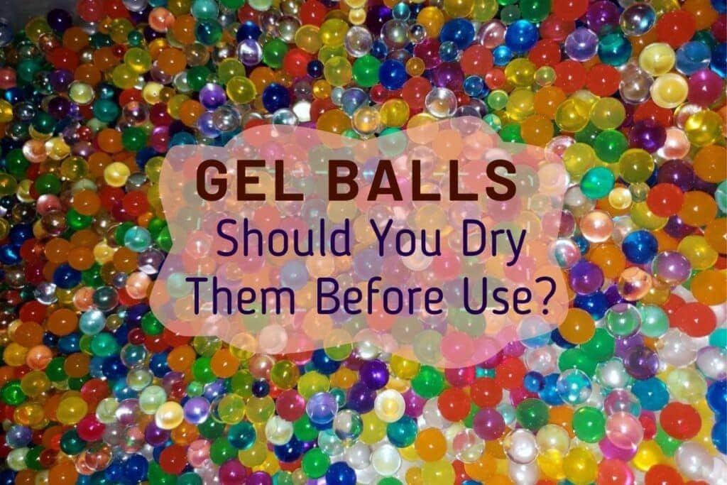 Should you dry gel blaster balls before use