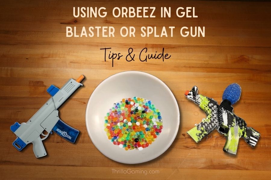 Can You Use Orbeez in Gel Blaster or SplatRBall Gun? Tips & Tricks