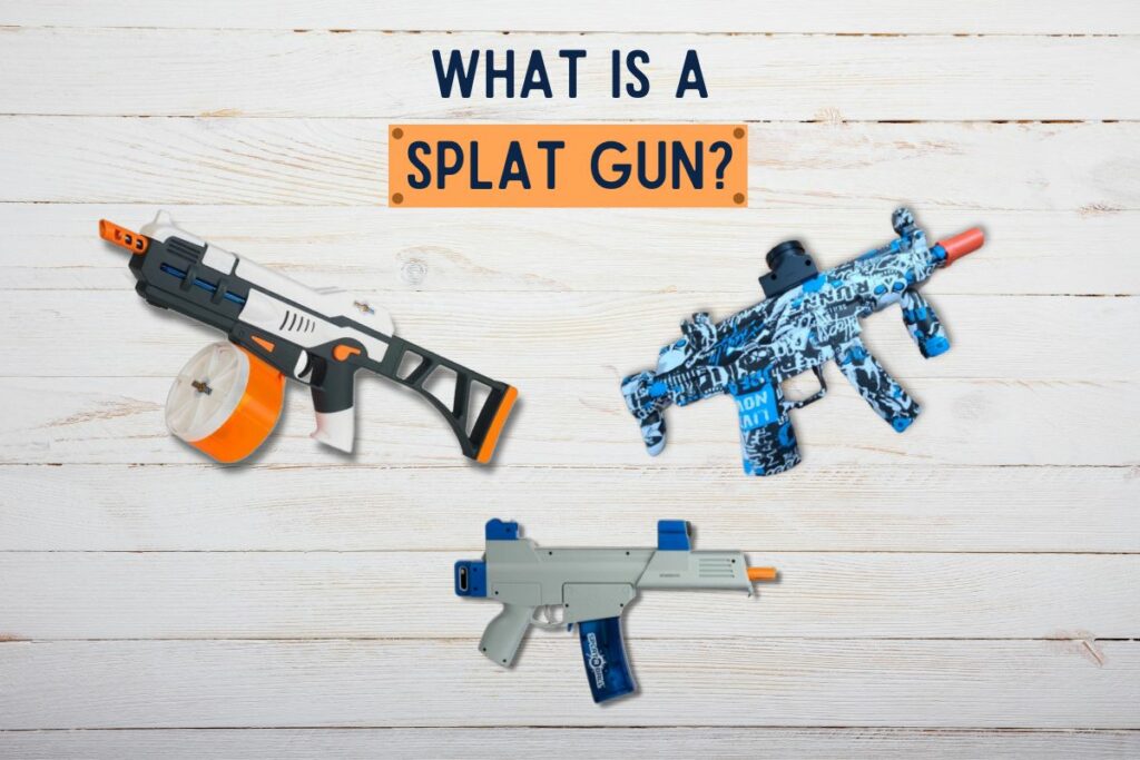 What Is A Splat Gun