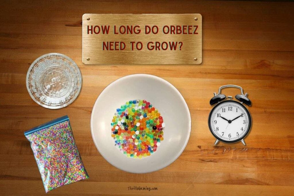 How Long Do Orbeez Need To Grow