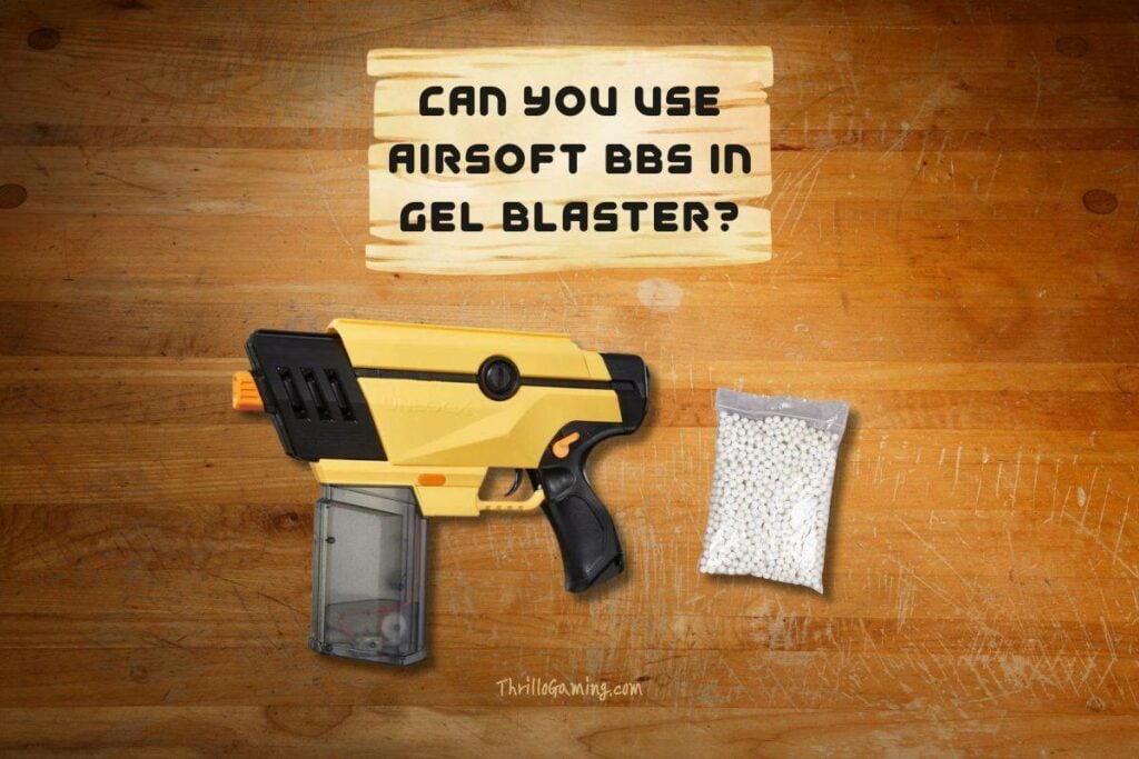 Can you put and use airsoft BBs in gel blaster