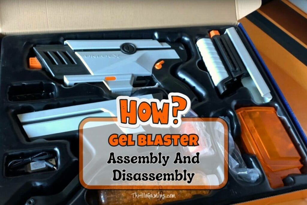 How To Assemble And Disassemble A Gel Blaster